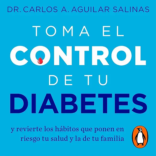 Toma El Control de Tu Diabetes Y Revierte Los HÃ¡bitos Que Ponen En Riesgo Tu Sal Ud / Take Control of Your Diabetes and Undo the Habits