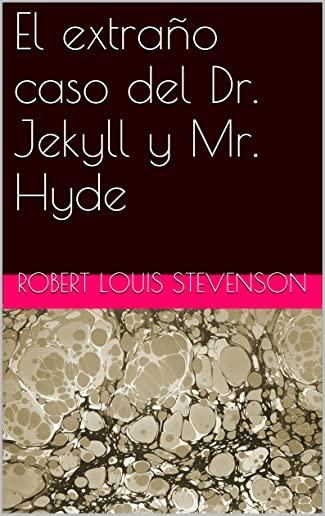 El Extrano Caso del Dr. Jekyll Y Mr. Hyde