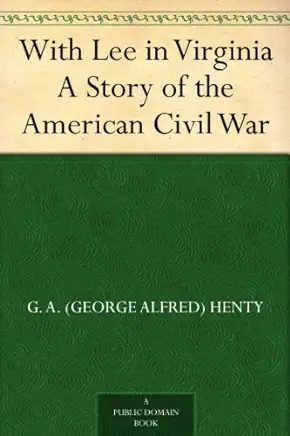 With Lee in Virginia: Civil War Novel