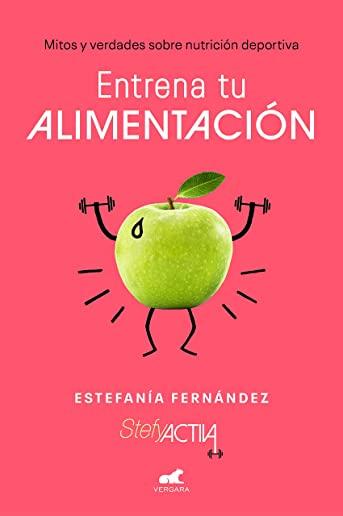 Entrena Tu AlimentaciÃ³n: Mitos Y Verdades Sobre NutriciÃ³n Deportiva / Train Your Eating Habits. Truths and Myths about Sports Nutrition.