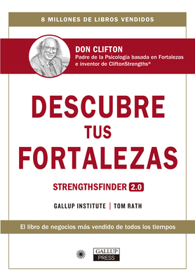 Descubre Tus Fortalezas 2.0: Strengthsfinder 2.0 (Spanish Edition)