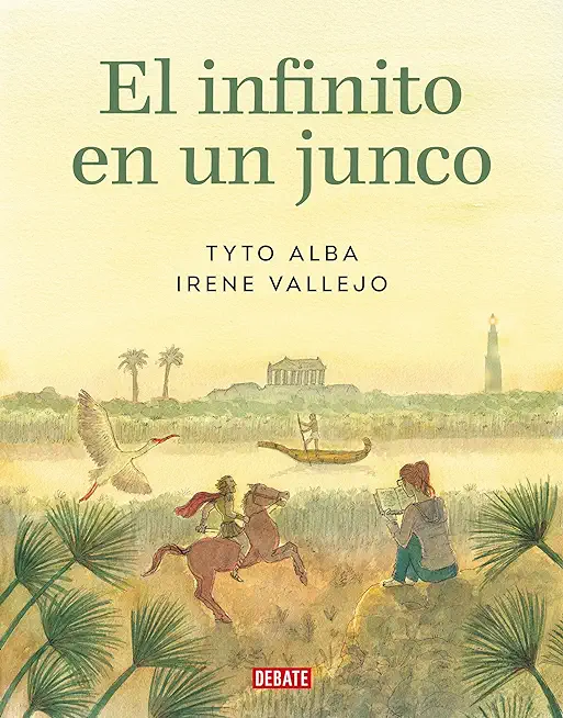 El Infinito En Un Junco (Novela GrÃ¡fica) / Papyrus: The Invention of Books in T He Ancient World (Graphic Novel)