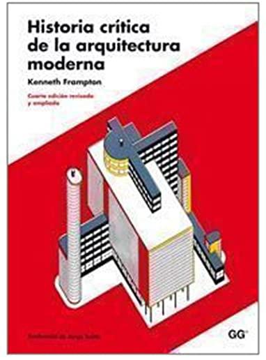 Historia CrÃ­tica de la Arquitectura Moderna