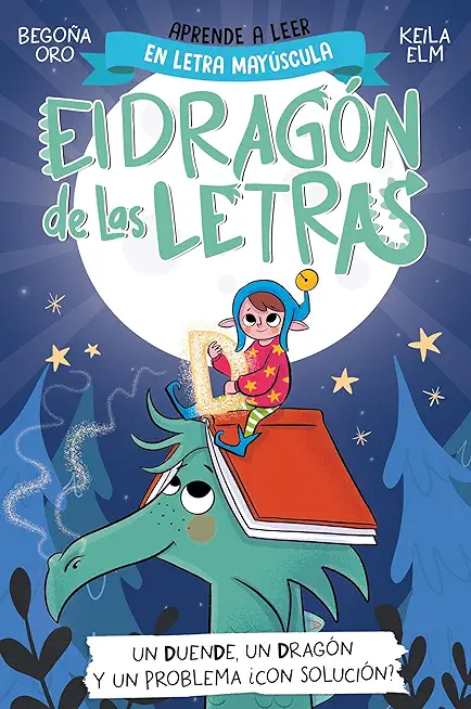 Phonics in Spanish-Un Duende, Un DragÃ³n Y Un Problema Â¿Con SoluciÃ³n? / An Elf, a Dragon, and a Problem... with a Solution? the Letters Dragon 3