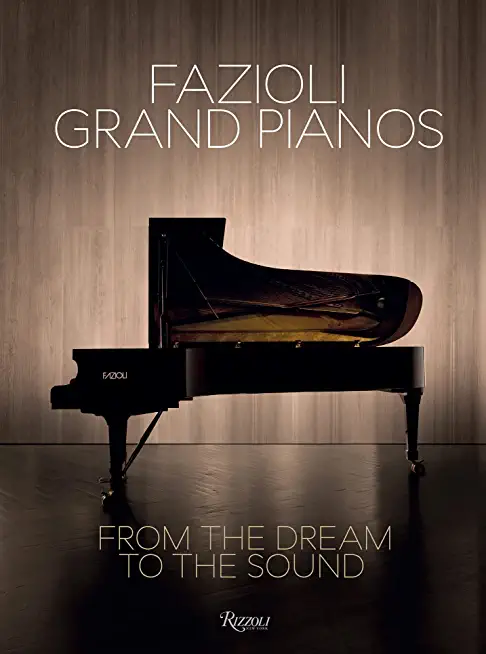 Fazioli Grand Pianos: From the Dream to the Sound