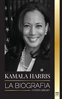 Kamala Harris: La biografÃ­a