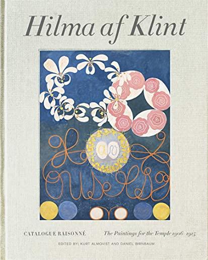 Hilma AF Klint: The Paintings for the Temple 1906-1915: Catalogue RaisonnÃ© Volume II