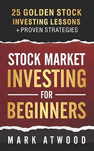 Stock Market Investing For Beginners: 25 Golden Investing Lessons ] Proven Strategies
