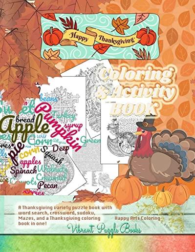 Happy THANKSGIVING adult coloring & activity book. A Thanksgiving variety puzzle book with word search, crossword, sudoku, Mazes, and a Thanksgiving c