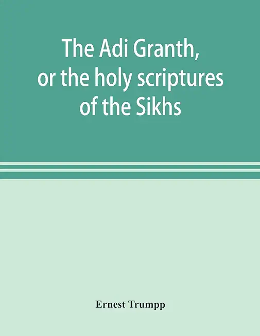 The Ādi Granth, or the holy scriptures of the Sikhs