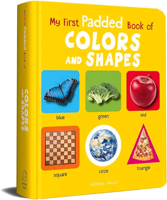 My First Padded Book of Colours and Shapes: Early Learning Padded Board Books for Children (My First Padded Books)