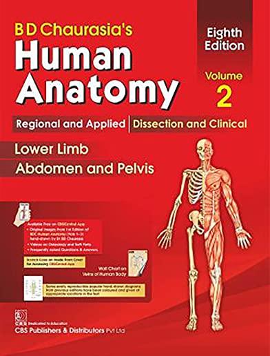 Bd Chaurasia's Human Anatomy, Volume 2: Regional and Applied Dissection and Clinical: Lower Limb, Abdomen and Pelvis