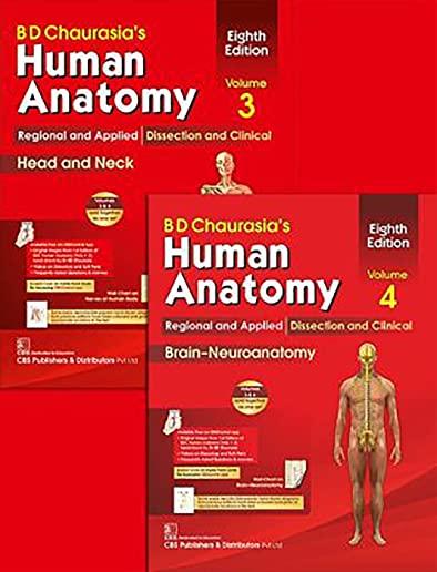 Bd Chaurasia's Human Anatomy, Volumes 3 & 4: Regional and Applied Dissection and Clinical: Head and Neck, and Brain-Neuroanatomy