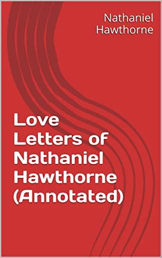 Love Letters of Nathaniel Hawthorne