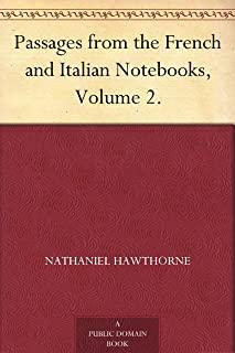 Passages from The French And Italian Notebooks, Volume 2