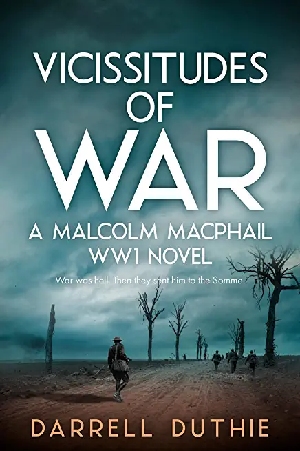 Vicissitudes of War: A Malcolm MacPhail WW1 novel