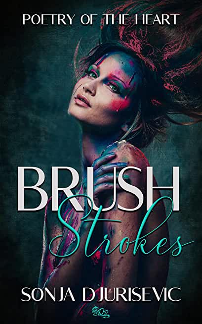 Brush Strokes: Poetry of the Heart