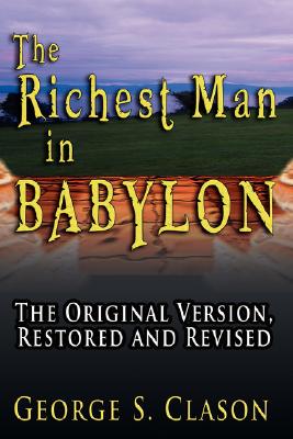 The Richest Man in Babylon: The Original Version, Restored and Revised