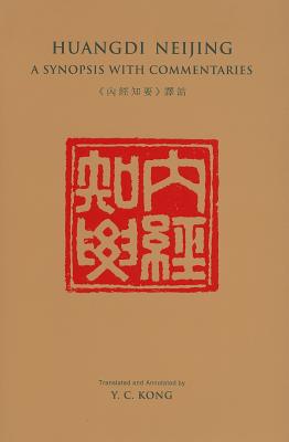 Huangdi Neijing: A Synopsis with Commentaries