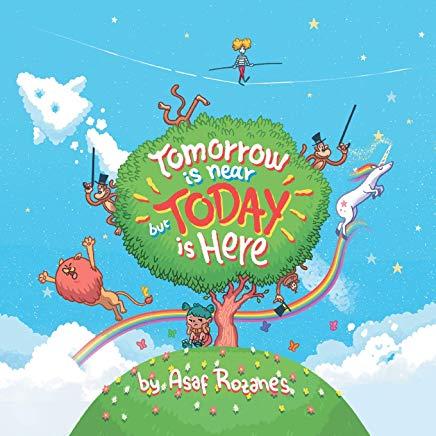 Tomorrow Is Near But Today Is Here: (Childrens books about Anxiety/Sleep disorders/ADHD/Stress Relief, Picture Books, Preschool Books, Ages 3 5, Baby