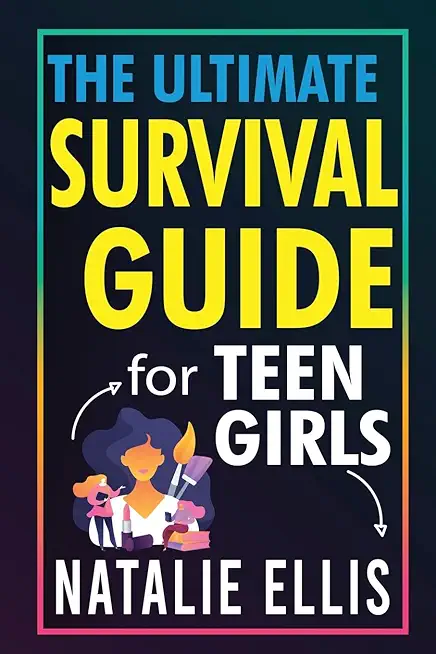Stocking Stuffers For Girls: The Ultimate Teen Girl's Survival Guide: Unlocking The Secrets To Thriving in Your Teen Years