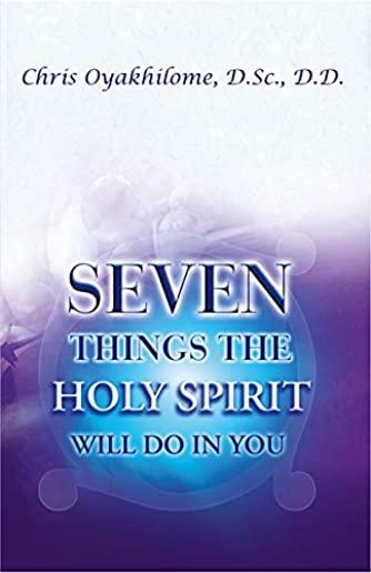 Seven Things the Holy Spirit Will Do for You (Rev)