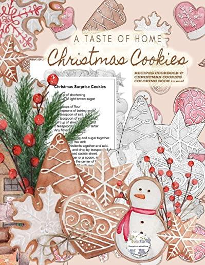 A Taste of Home CHRISTMAS COOKIES RECIPES COOKBOOK & CHRISTMAS COOKIES COLORING BOOK in one!: Color gorgeous grayscale Christmas cookies while ... del