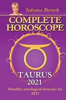 Complete Horoscope TAURUS 2021: Monthly Astrological Forecasts for 2021