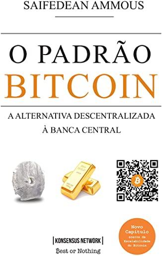 O PadrÃ£o Bitcoin: A alternativa descentralizada Ã  banca central