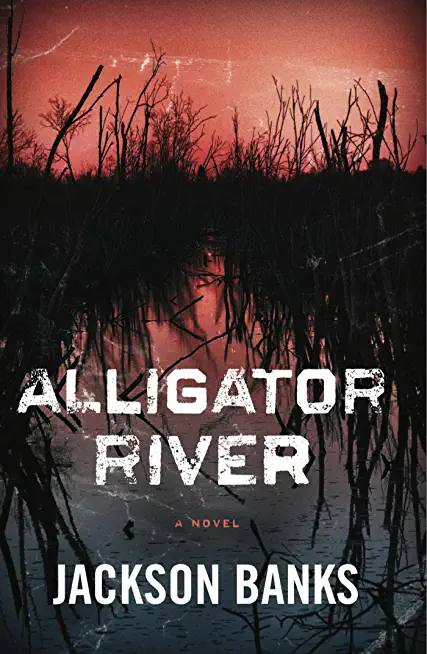 Alligator River: A Thriller