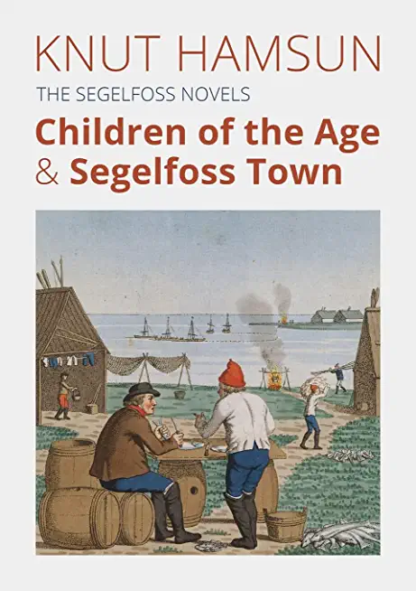 The Segelfoss Novels: Children of the Age & Segelfoss Town