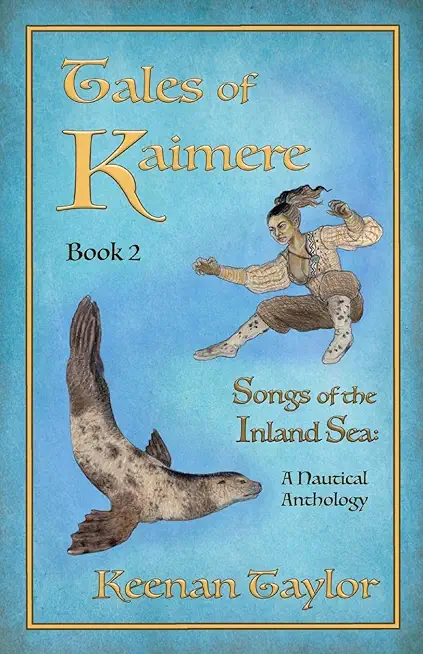 Tales of Kaimere: Anthology 2 Songs of the Inland Sea
