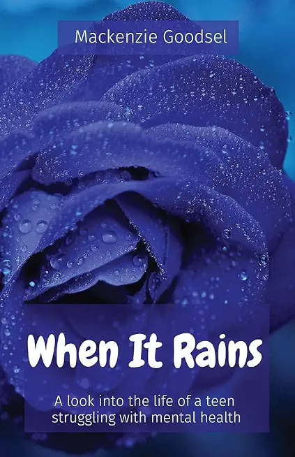 When It Rains: A look into the life of a teen struggling with mental health