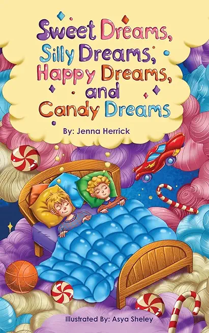 Sweet Dreams, Silly Dreams, Happy Dreams, and Candy Dreams