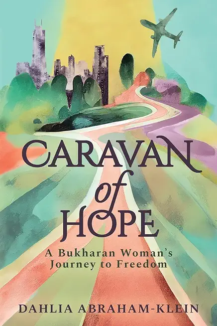 Caravan of Hope: A Bukharan Woman's Journey to Freedom