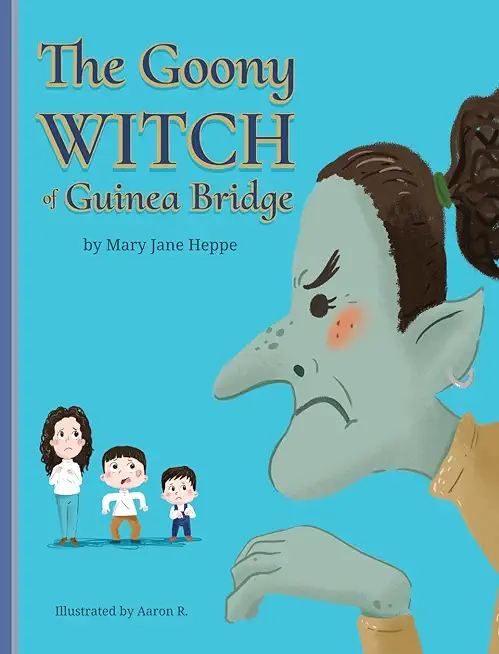 The Goony Witch of Guinea Bridge