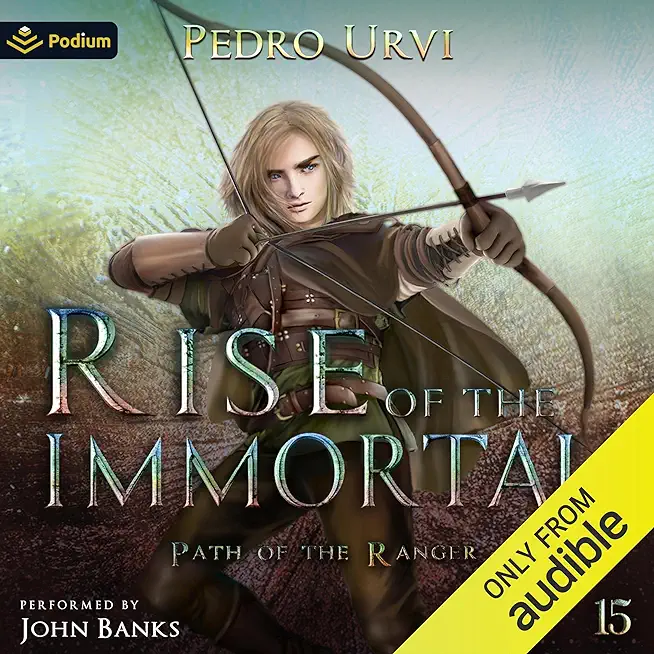 Rise of the Immortal: (Path of the Ranger Book 15)