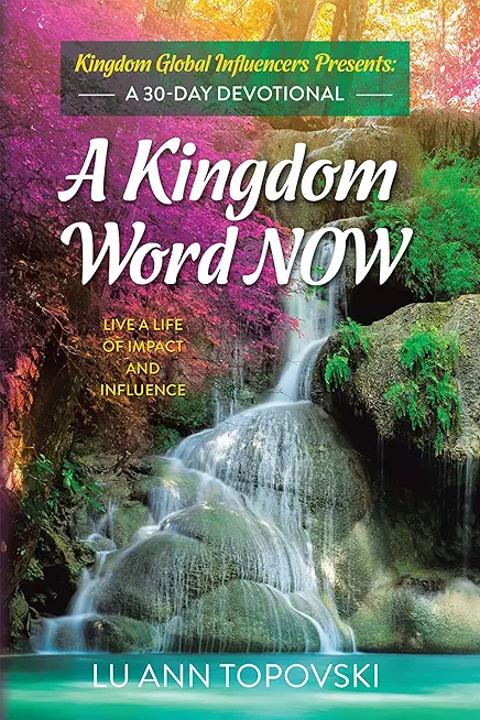 A Kingdom Word Now: A 30-Day Devotional