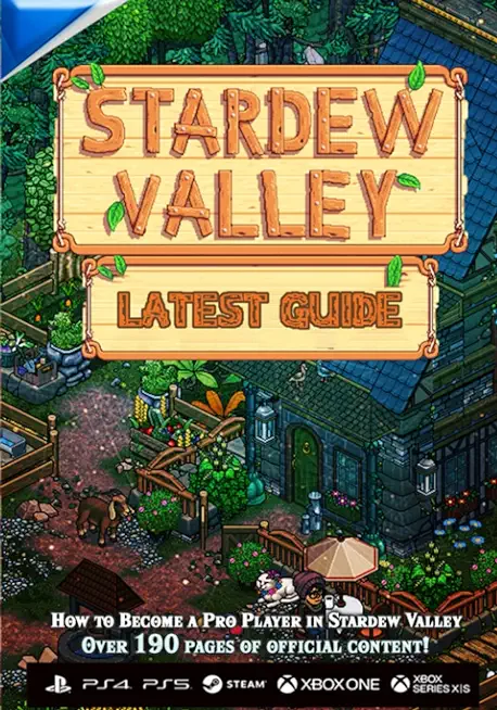 Stardew Valley LATEST GUIDE: Everything you need to know to Become a Pro Player: Guide Book 2023