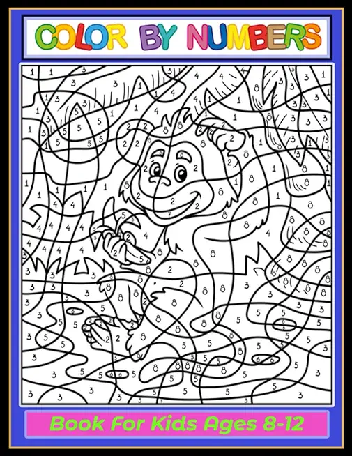 Color by Numbers Coloring Book for Kids Ages 8-12: Large print, Great Activity Book Gift For Kids