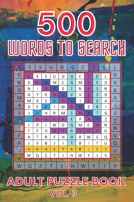 500 Words to Search Adult Puzzle Book Vol-3: Relaxing Word Search Puzzle Book for Adult, Men, Women, Boys, Girls, Seniors and Elderly to Get Stress-fr