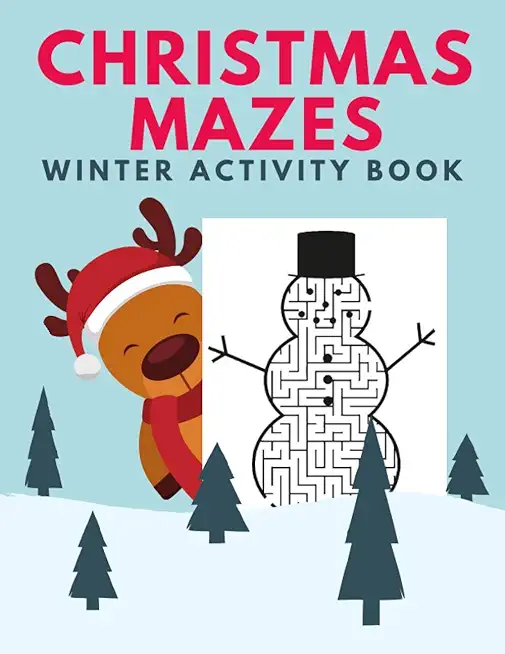 Christmas Mazes Winter Activity Book: Fun Xmas Maze Puzzle Game for Kids, Preschoolers and Toddlers - Stocking Stuffer Gift Idea with Christmas Tree,