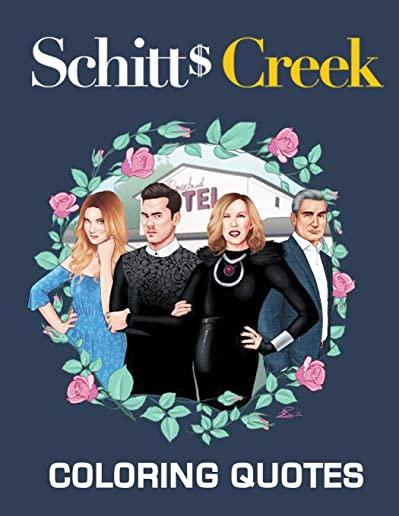 Schitt's Creek Coloring Quotes: Coloring book Of the Rosebud Motel merged mandalas and Schitt's Creek and Quotes HIGH ENJOYMENT, Schitt's Creek Colori