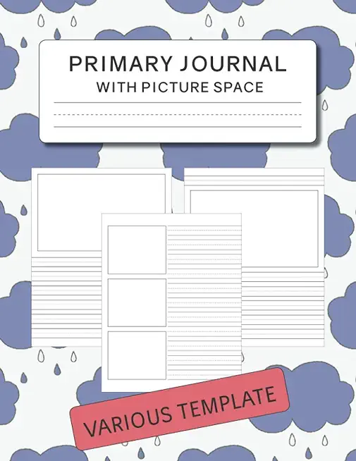 Primary Journal with Picture Space: Various Template for Drawing and Writing