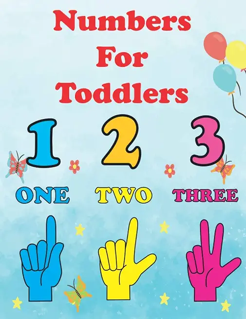Numbers For Toddlers: learn numbers for toddlers age 2-4. homeschool numbers activity book for children. 123 coloring book for kids