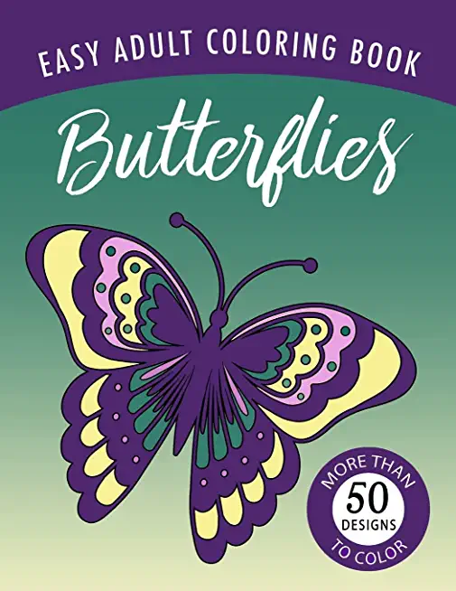 Butterflies: An Easy Large Print Adult Coloring Book Activity for Alzheimer's Patients and Seniors with Dementia
