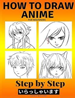 How to Draw Anime for Beginners Step by Step: Manga and Anime Drawing Tutorials Book 2