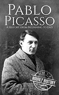 Pablo Picasso: A Life from Beginning to End