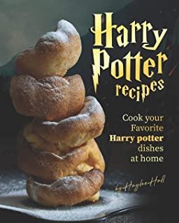 Harry Potter Recipes: Cook Your Favorite Harry Potter Dishes at Home