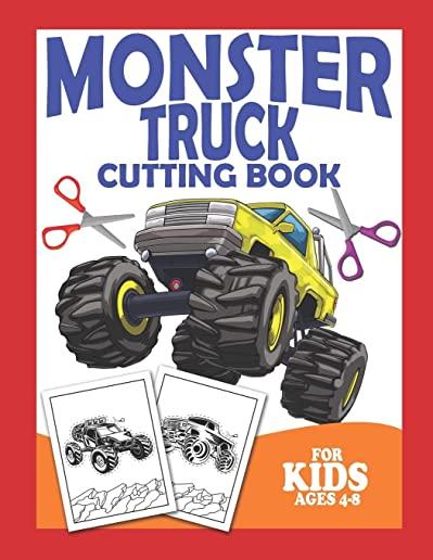 Monster Truck Cutting Book For Kids Ages 4-8: Scissor Practice For Preschool Craft Activity For Toddler Cutting Workbooks For Preschoolers